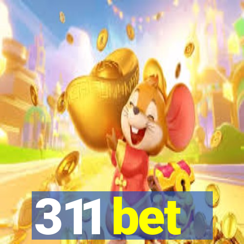 311 bet